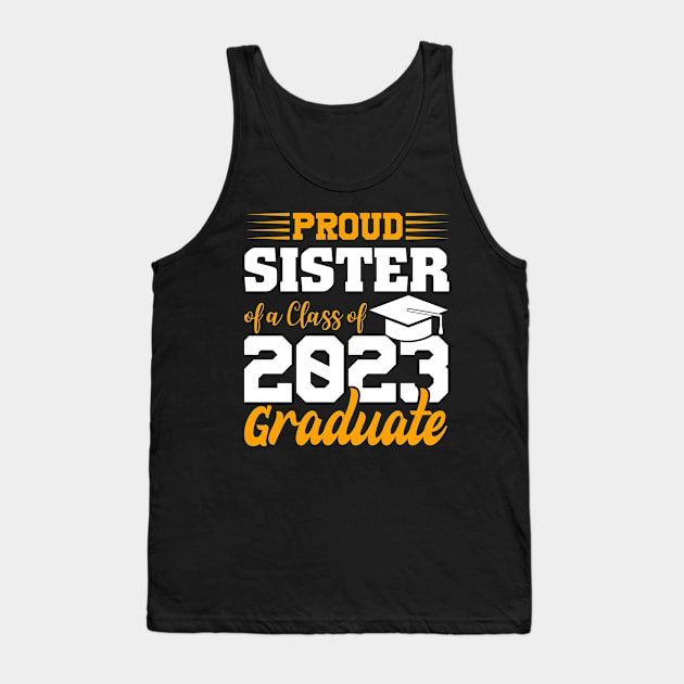 Proud Sister Of Class 2023 Graduate Funny Graduation Tank Top by FrancisDouglasOfficial